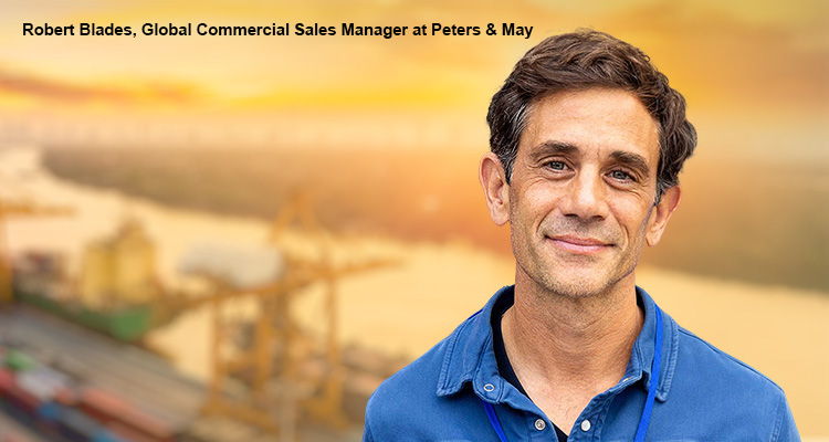 Robert Blades, Global Commercial Sales Manager at Peters & May